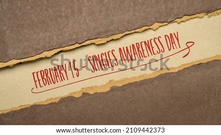 Singles Awareness Day, February 15, unofficial holiday celebrated by single people. It serves as a complement to Valentine's Day. Royalty-Free Stock Photo #2109442373