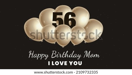 Happy 56 birthday Mom, Greeting card, Vector illustration design.   
