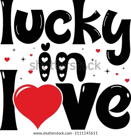 
lucky on love t shirt design  Royalty-Free Stock Photo #2111145611