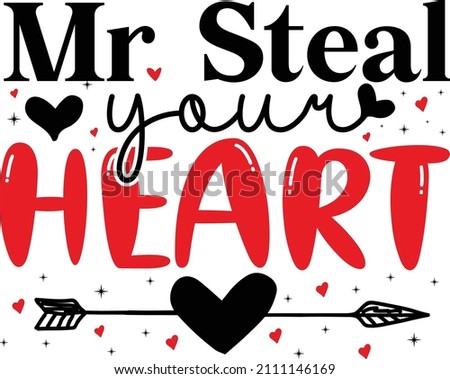 mr.steal your heart t shirt design  Royalty-Free Stock Photo #2111146169