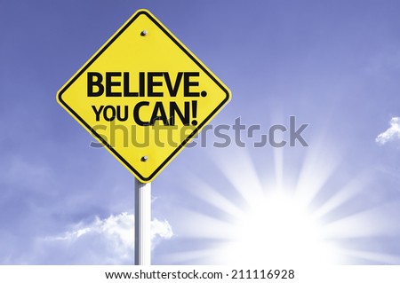 Believe. You Can! road sign with sun background 