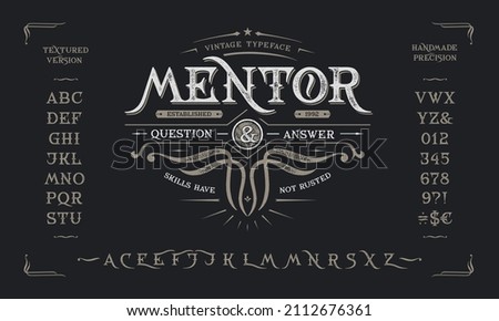 Font Mentor. Craft retro vintage typeface design. Graphic display alphabet. Fantasy type letters. Latin characters, numbers. Vector illustration. Old badge, label, logo template.	