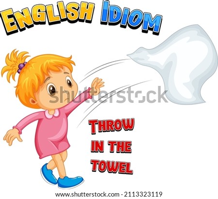 English idiom with picture description for throw in the towel illustration