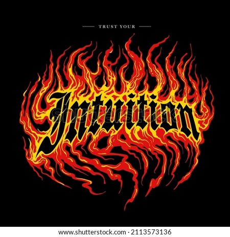 Trust your intuition slogan print design with flames