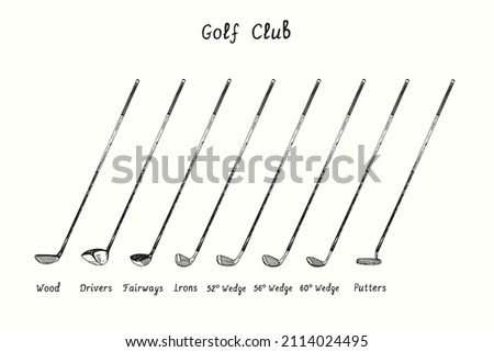 Golf Club types. Wood, Drivers, Fairways, Irons,  52° Wedge, 56° Wedge, 60° Wedge, Putters. Ink black and white doodle drawing in woodcut style. Royalty-Free Stock Photo #2114024495