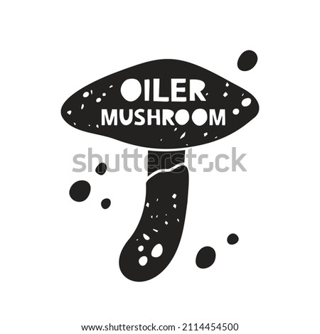 Oiler mushroom grunge sticker. Black texture silhouette with lettering inside. Imitation of stamp, print with scuffs. Hand drawn isolated illustration on white background