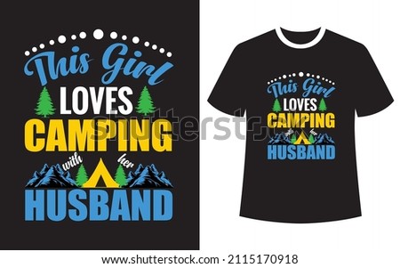 This girl loves camping with her husband, camping t-shirt design, Mountain illustration, outdoor adventure. Vector graphic for t-shirt and other uses. Vector Typography