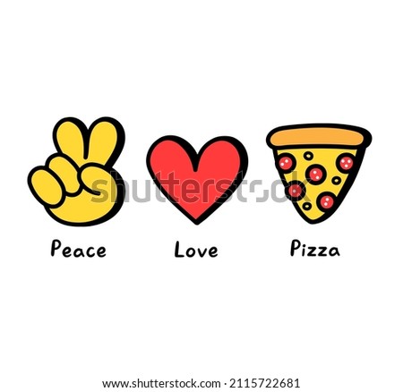 Peace,love,pizza concept print for t-shirt.Vector cartoon doodle line graphic illustration logo design.Peace sign,heart,pizza slice print for poster,t-shirt,logo concept