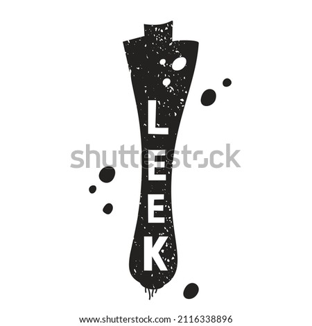 Leek grunge sticker. Black texture silhouette with lettering inside. Imitation of stamp, print with scuffs. Hand drawn isolated illustration on white background Royalty-Free Stock Photo #2116338896