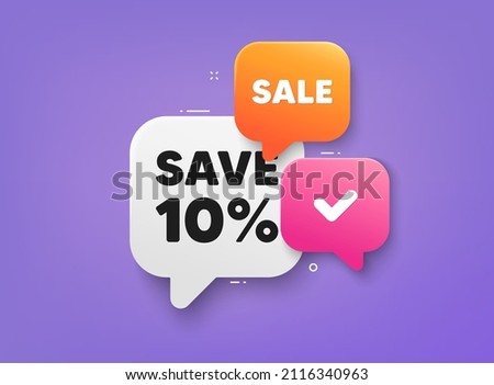 Save 10 percent off tag. 3d bubble chat banner. Discount offer coupon. Sale Discount offer price sign. Special offer symbol. Discount adhesive tag. Promo banner. Vector