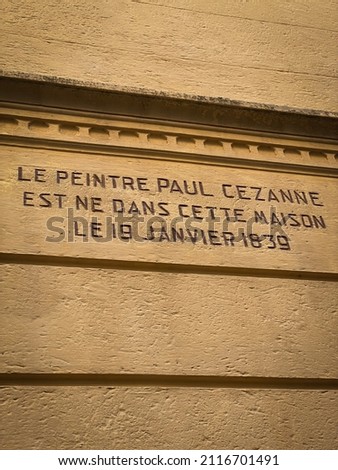 "the painter paul cézanne was born in this house" engraved on the birthplace of famous painter Cezanne in the Rue de l'Opera street in Aix en Provence, France