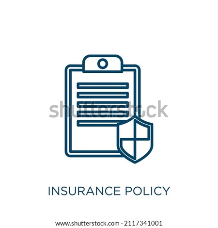 insurance policy icon. Thin linear insurance policy outline icon isolated on white background. Line vector insurance policy sign, symbol for web and mobile