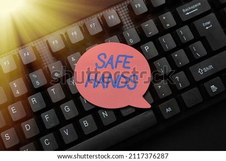 Hand writing sign Safe Hands. Business concept Ensuring the sterility and cleanliness of the hands for decontamination Converting Written Notes To Digital Data, Typing Important Coding Files