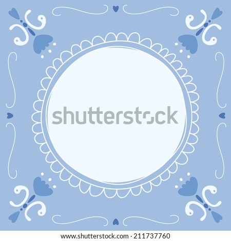 Dutch Delft blue tile with a place for a text or picture. EPS 10. No transparency. No gradients.