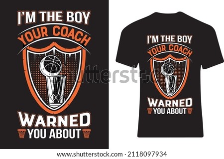 I’m the boy your coach warned you about. T-shirt design 