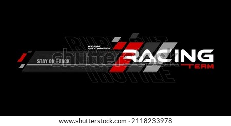 racing team trendy fashionable vector t-shirt and apparel design, typography, print, poster. Global swatches. 