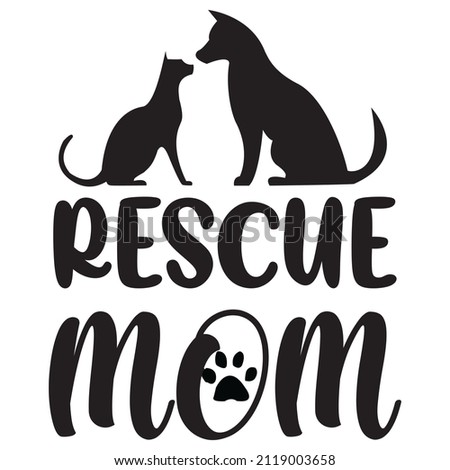 Rescue mom 
t-shirt design, vector file.