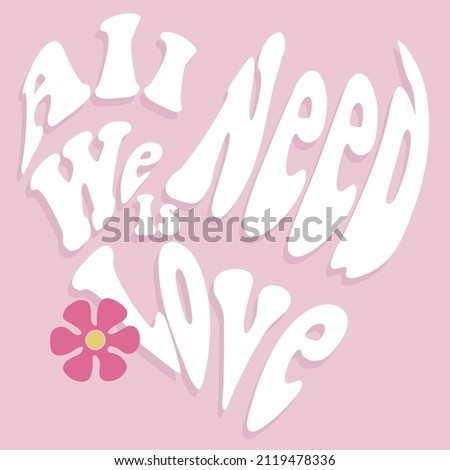 70s groovy retro motivational heart shape slogan print with hippie flower for tee t shirt or poster - Vector