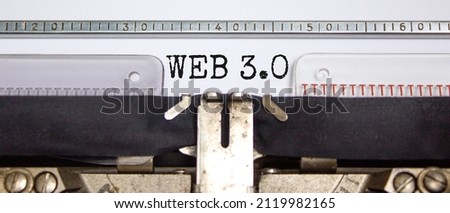 WEB 3.0 symbol. Concept words WEB 3.0 typed on retro typewriter. Beautiful white background. Copy space. Business, technology and WEB 3.0 concept.
