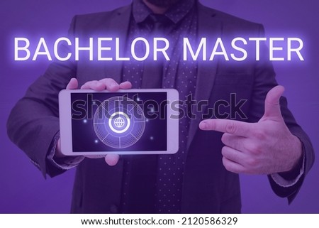 Hand writing sign Bachelor Master. Internet Concept An advanced degree completed after bachelor s is degree Man holding Screen Of Mobile Phone Showing The Futuristic Technology. Royalty-Free Stock Photo #2120586329