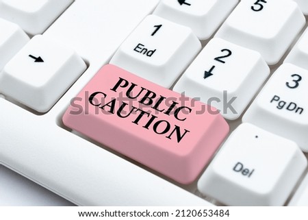 Conceptual display Public Caution. Business approach formal warning given to the public to express a potential risk Typing Online Network Protocols, Creating New Firewall Program Royalty-Free Stock Photo #2120653484