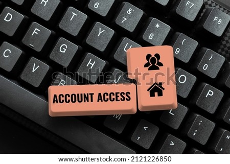 Conceptual display Account Access. Conceptual photo full privilege for the owners to manage their personal data Abstract Typing Statistical Records, Creating New Internet Website