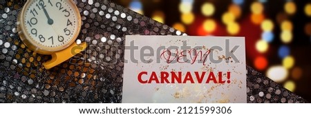 Vem Carnaval is Carnival is coming in Portuguese language. Popular Event in Brazil. Festive Mood. Carnival announcement against the background of shiny sequined fabric, clock and colorful lights
