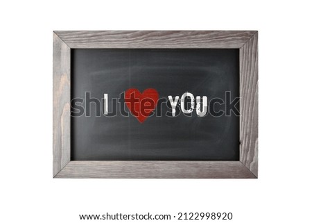 Vintage black board as greeting card  with text I love You. Wooden grey chalkboard with text isolated on white background.Romantic card