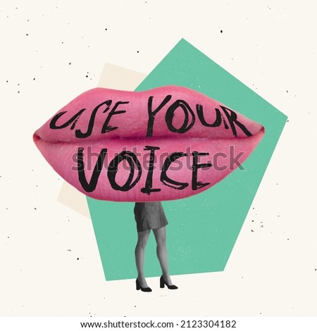 Creative design. Contemporary art collage. Giant female lips with words use your voice symbolizing human rights. Social issues. Concept of business, equality, society, femininity