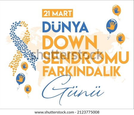 21 March World Down Syndrome Day. Translate: 21 Mart Dunya Down Sendromu Farkindalik Gunu Royalty-Free Stock Photo #2123775008