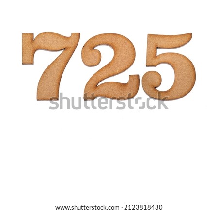 Number 725 in wood, isolated on white background