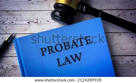 Probate law and gavel on a table. Law concept Royalty-Free Stock Photo #2124289928
