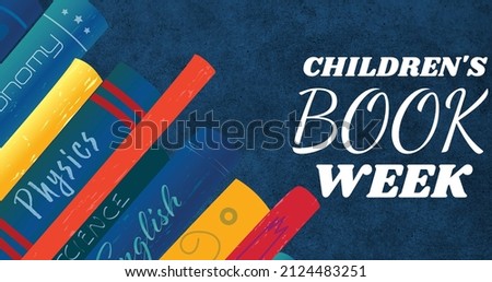 image of various colorful books with children's book week text over blue background. education, communication, flyer, digitally generated, children book week and world book day.