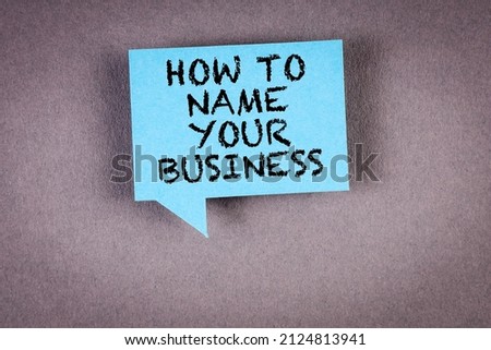 HOW TO NAME YOUR BUSINESS. Blue speech bubble on a gray background.