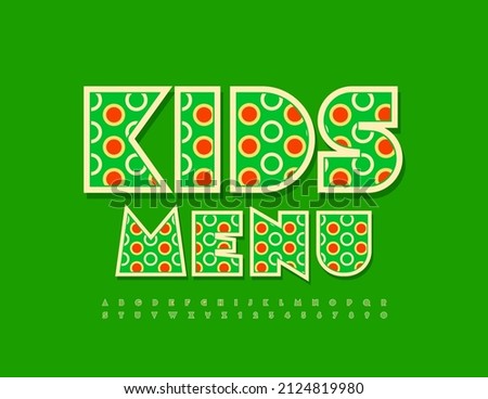 Vector creative template Kids Menu. Abstract Font with Dots print. Childish Alphabet Letters and Numbers set