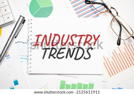 INDUSTRY TRENDS concept closeup. Business and finance concept