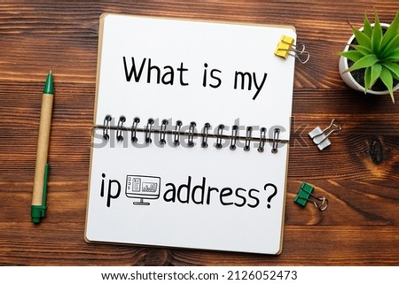 A popular question is what is my ip address. Written text in the diary with icons