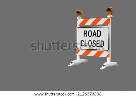 Road closed sign isolated on gray background for cut out