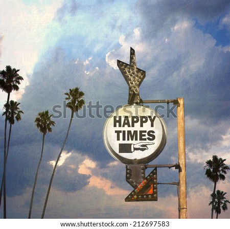  aged and worn vintage photo of  happy times sign with palm trees                            