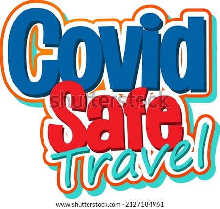 Covid Safe Travel typography design illustration