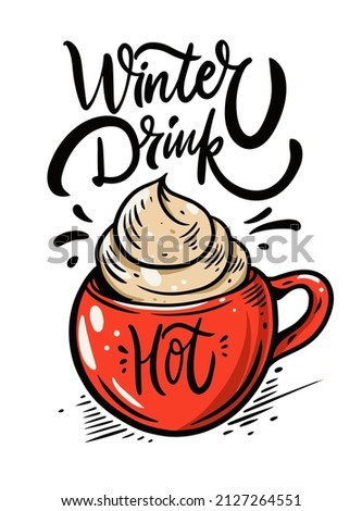 Winter drink in red cup. Cocoa or hot chocolate. Coffee or tea. Modern vector illustration. Red mug with cream.