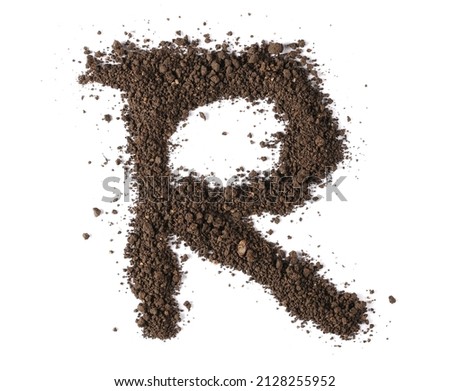 Dirt, alphabet letter R, soil isolated on white, clipping path