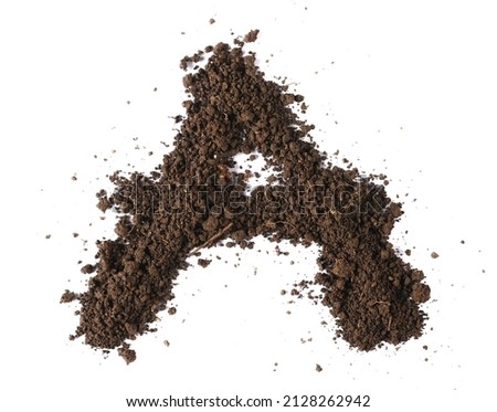 Dirt, alphabet letter A, soil isolated on white, clipping path