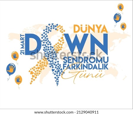 21 march. world down syndrome awareness day. Turkish: dunya down sendromu farkındalik gunu Royalty-Free Stock Photo #2129040911