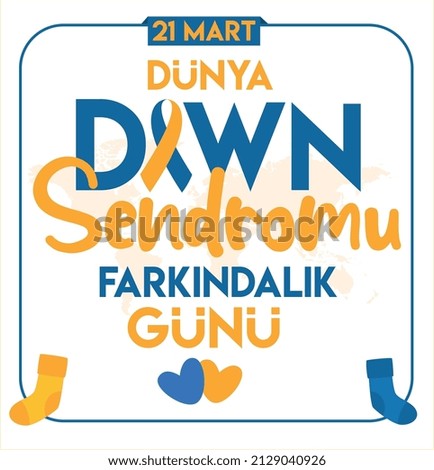 21 march. world down syndrome awareness day. Turkish: dunya down sendromu farkındalik gunu Royalty-Free Stock Photo #2129040926