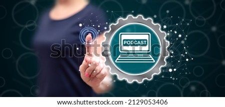 Woman touching a podcast concept on a touch screen with her finger