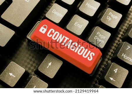 Text showing inspiration Contagious. Concept meaning transmissible by direct or indirect contact with infected person Abstract Creating Safe Internet Experience, Preventing Digital Virus Spread Royalty-Free Stock Photo #2129419964