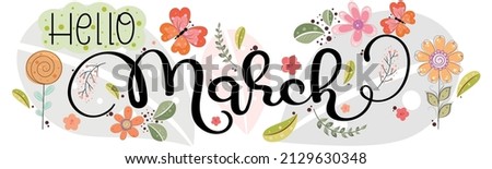 Hello MARCH. March vector month of the year with flowers, butterflies and leaves. Decoration illustration march month