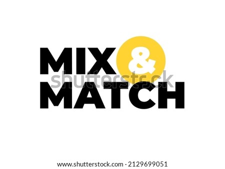 Mix and Match typographic design. Royalty-Free Stock Photo #2129699051