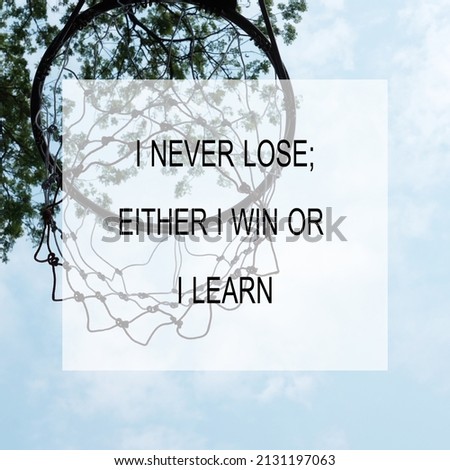 inspiration motivation quote about life win or learn